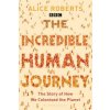 Incredible Human Journey (Alice Roberts)(Brožovaná)