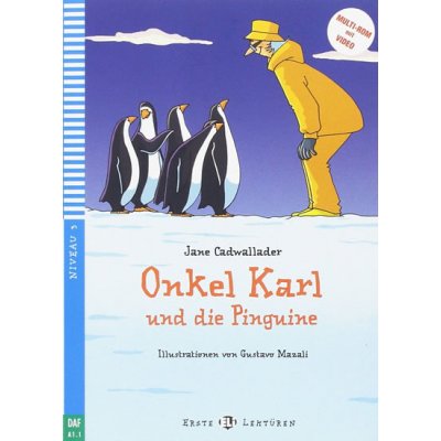 Erste ELI Lektüren 3/A1.1: Onkel Karl und die Pinguine + downloadable multimedia