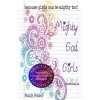 Mighty God Girls: Devotionals for girls ages 7 to 11 (Mandy Fender)()