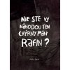 Artis Omnis Nie ste vy náhodou ten chýrny pán Rafin?