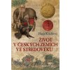 Život v českých zemích ve středověku
