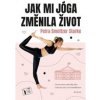 Jak mi jóga změnila život - Smeltzer Starke Petra