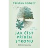 Jak číst příběh stromu - Tristan Gooley