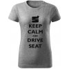 T-ričko Keep calm and drive Seat dámske tričko Farba trička: Tmavosivá, Farba potlače: Biela, Veľkosť: S