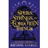 Spells, Strings and Forgotten Things - Breanne Randall