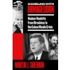 Gambling with Armageddon: Nuclear Roulette from Hiroshima to the Cuban Missile Crisis Sherwin Martin J.