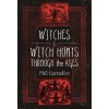 Witches and Witch Hunts Through the Ages (Carradice Phil)