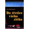 Do třetice všeho zlého