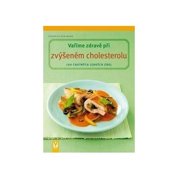 Vaříme zdravě při zvýšeném cholesterolu - Friedrich Bohlmann