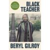 Black Teacher - Beryl Gilroy, Bernardine Evaristo, Faber & Faber