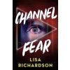 Channel Fear - Lisa Richardson, Chicken House Ltd