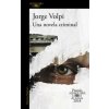 Una Novela Criminal (Premio Alfaguara 2018) / The Cassez-Vallarta Affair: A Crim E Novel (Jorge Volpi)(Brožovaná)