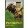 Pod krížom - Meditácie
