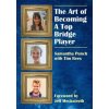 The Art of Becoming a Top Bridge Player (Samantha Punch,Tim Rees,Jeff Meckstroth)(Brožovaná)