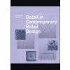 Detail in Contemporary Retail Design - Drew Plunkett Olga Reid, Laurence King