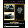 TIGER PROJECT: A Series Devoted to Germany's World War II Tiger Tank Crews: Book One - Alfred Rubbel - Schwere Panzer (Tiger) Abteilung 503 (Dale Richard Ritter)(Pevná)