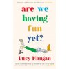 Are We Having Fun Yet? (LUCY MANGAN)(Brožovaná)