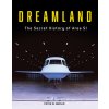 Dreamland: The Secret History of Area 51 (Merlin Peter W.)
