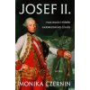 Josef II. - Fascinující život habsburského císaře - Monika Czernin
