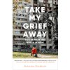 Take My Grief Away (Katerina Gordeeva)(Pevná)