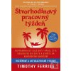 Štvorhodinový pracovný týždeň - Timothy Ferriss