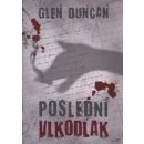 Kniha Poslední vlkodlak - Glen Duncan