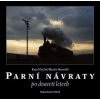 Parní návraty po dvaceti letech - Pryl Karel Navrátil Martin