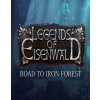Legends of Eisenwald Road to Iron Forest