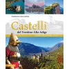 Castelli del Trentino-Alto Adige. Storie, leggende, arte (Fiorenzo Degasperi)(Pevná)