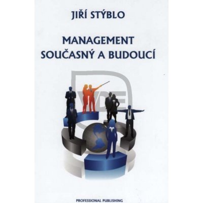 Management současný a budoucí - Jiří Stýblo