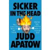 Sicker in the Head - Apatow Judd