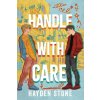 Handle with Care (Hayden Stone)(Brožovaná)