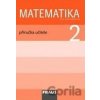 Matematika 2: Příručka učitele pro 2. ročník základní školy - Milan Hejný, Darina Jirotková, Jana Slezáková-Kratochvílová