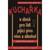 Kuchařka k dietě pro lidi pijící pivo, víno a alkohol - Robert W. Cameron
