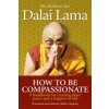 How To Be Compassionate (Dalai Lama)(Brožovaná)
