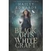 Black Arts, White Craft (Hailey Edwards)(Brožovaná)