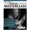 John Pisano's Jazz Guitar Comping Masterclass (Tim Pettingale,Joseph Alexander)(Brožovaná)