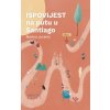 Ispovijest na putu u Santiago (Marina Juranić)(Brožovaná)