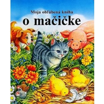 Moja obľúbená kniha o mačičke - od 4,09 € - Heureka.sk