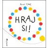 Hraj si! - Hervé Tullet