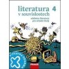 Literatura v souvislostech 4 Učebnice literatury pro střední školy - Jakub Chrobák, Monika Horsáková, Veronika Portešová