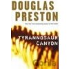 Tyranosaurus Canyon - Douglas Preston