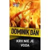 Krv nie je voda - Dominik Dán