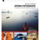 Očima fotografa Michael Freeman