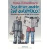 Deja de ser amable:¡se autentico! (THOMAS D'ANSEMBOURG)(Kniha)