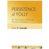 Persistence of Folly - Lande, Joel B.
