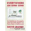Everywhere an Oink Oink - David Mamet