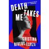 Death Takes Me - Cristina Rivera Garza