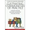 Cultivating Communities of Practice : A Guide to Managing Knowledge - Etienne Wenger