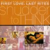 Shudder To Think: First Love, Last Rites Music From the Motion Picture LP - Shudder To Think